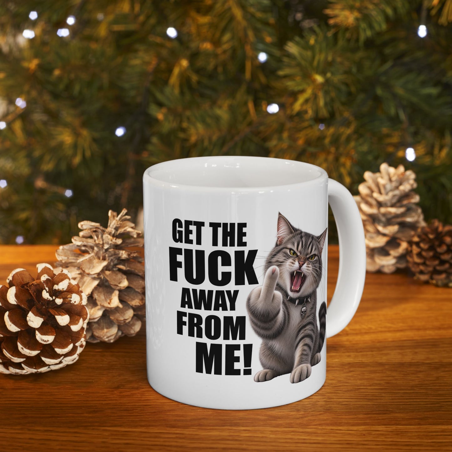 Get The Fuck Away From Me Mug