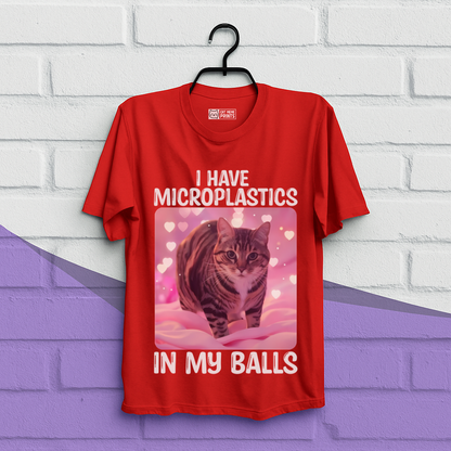 I Have Microplastics In My Balls Sarcastic Cat T-Shirt