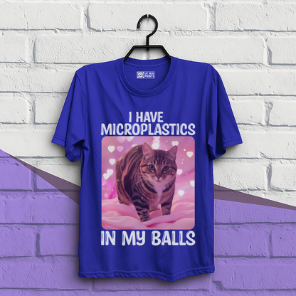 I Have Microplastics In My Balls Sarcastic Cat T-Shirt
