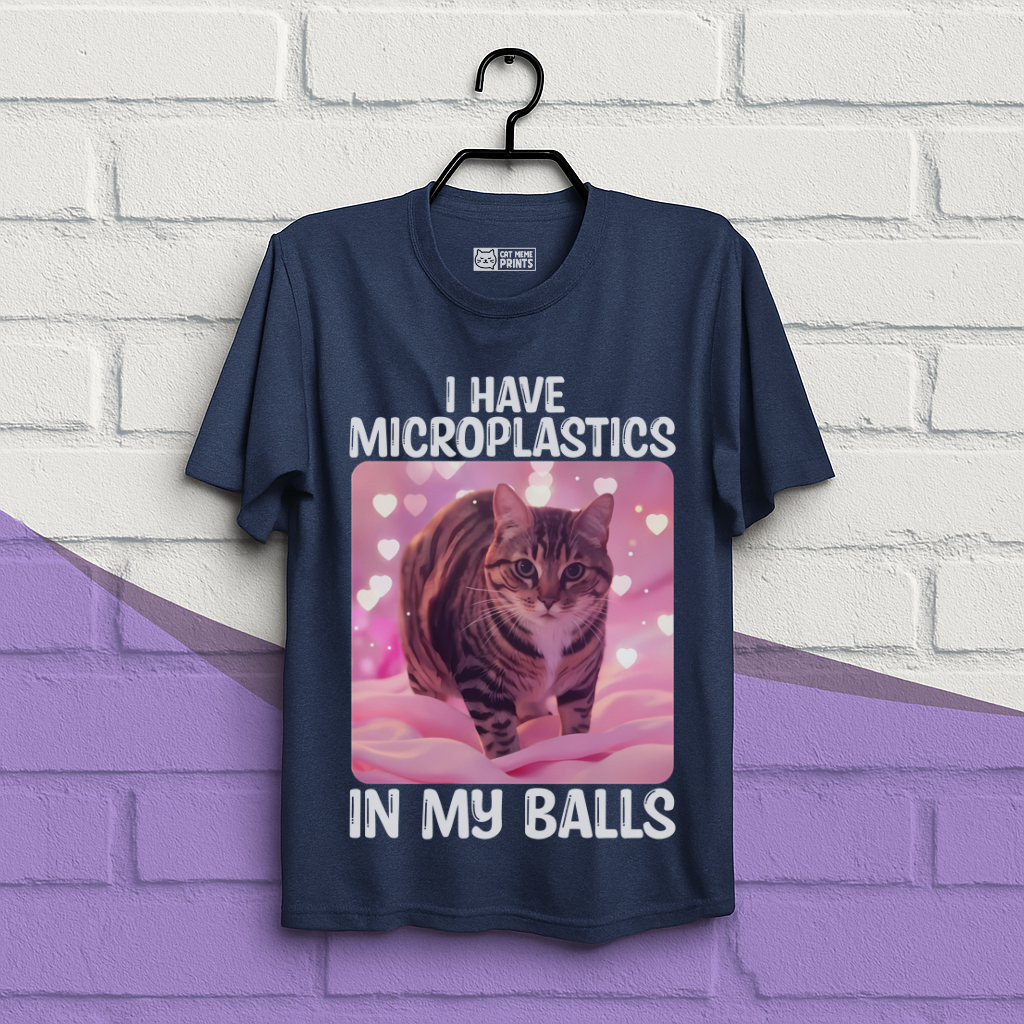 I Have Microplastics In My Balls Sarcastic Cat T-Shirt