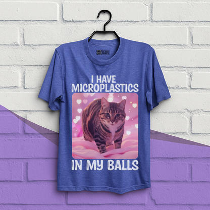I Have Microplastics In My Balls Sarcastic Cat T-Shirt