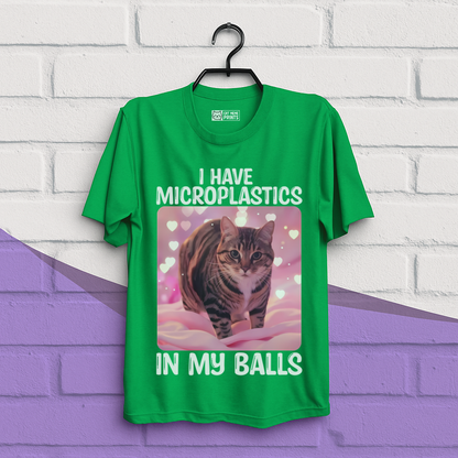 I Have Microplastics In My Balls Sarcastic Cat T-Shirt