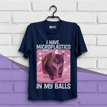I Have Microplastics In My Balls Sarcastic Cat T-Shirt