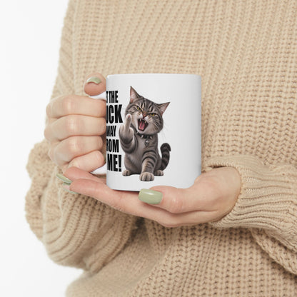 Get The Fuck Away From Me Mug
