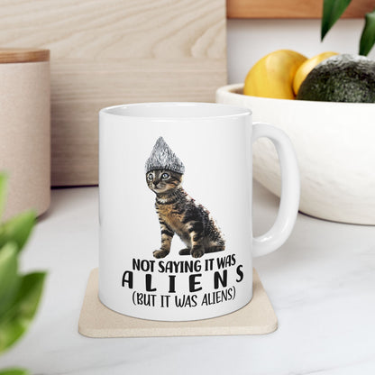 Not Saying it was Aliens ( But It Was Aliens ) Mug