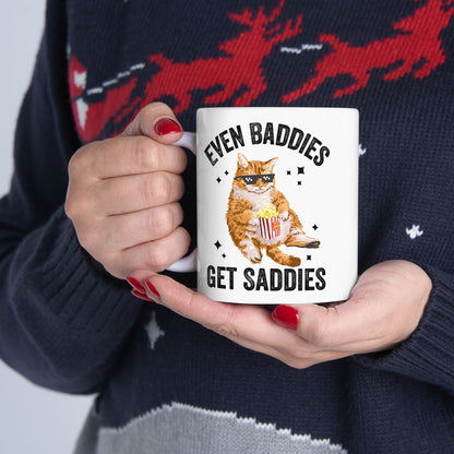 Even Baddies Get Saddies Mug
