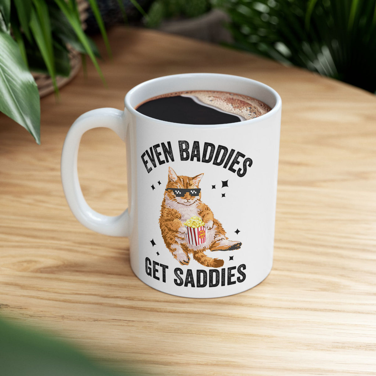 Even Baddies Get Saddies Mug