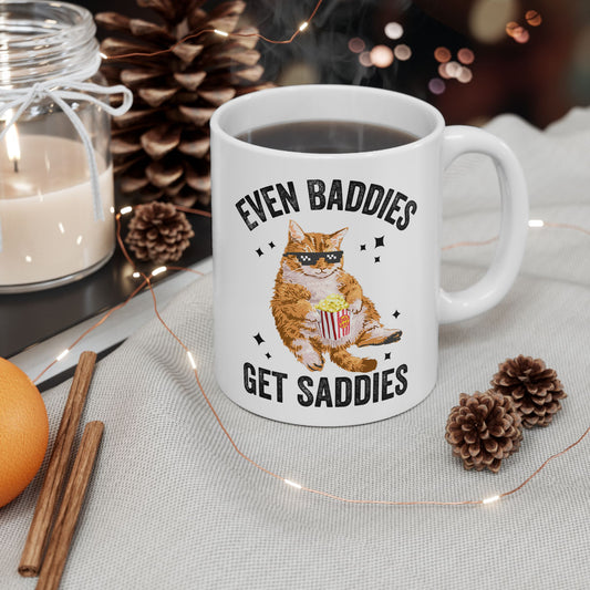 Even Baddies Get Saddies Mug