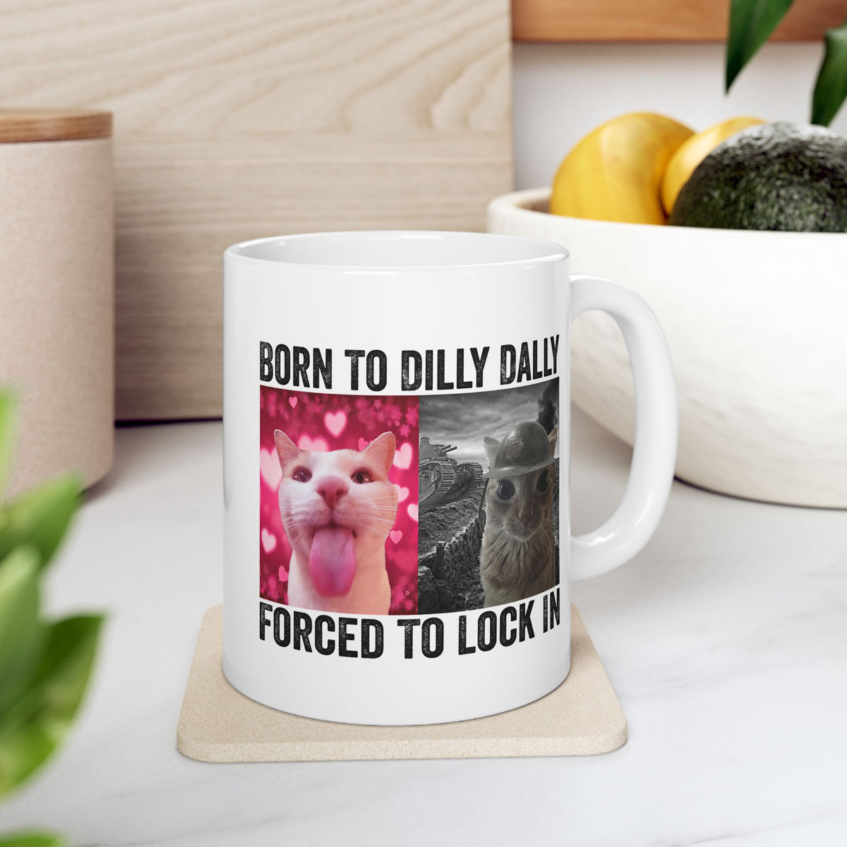 Born To Dilly Dally Forced Mug