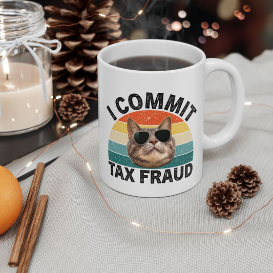 I Commit Tax Fraud Mug