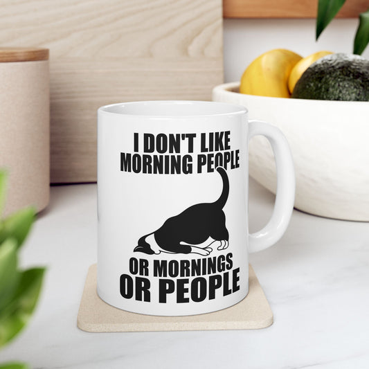 I Don't Like Morning People Or Mornings Or People Mug