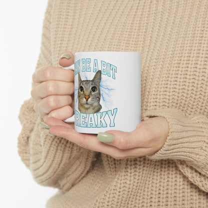 I Can Be a Bit Freaky Mug