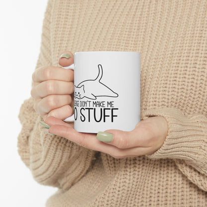 Please Don't Make Me do Stuff Mug