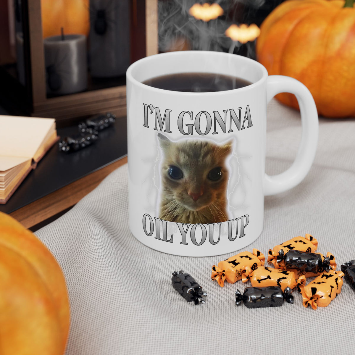 I'm Gonna Oil You Up Mug