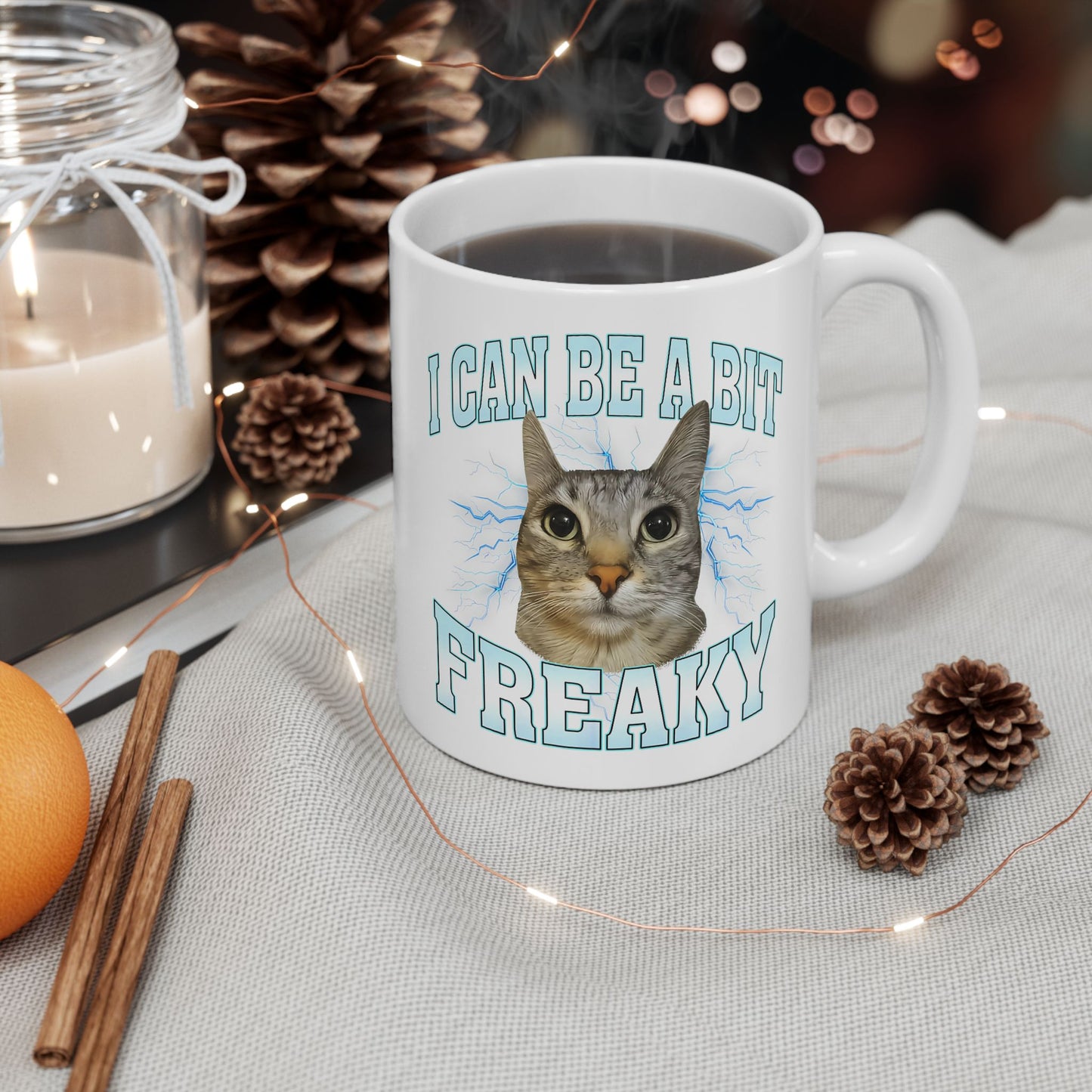 I Can Be a Bit Freaky Mug