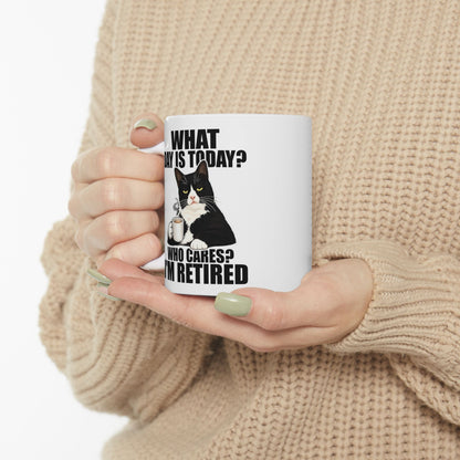 What Day Is Today Who Cares I'm Retired Mug