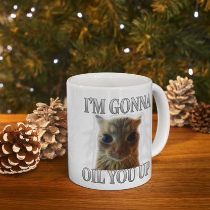 I'm Gonna Oil You Up Mug