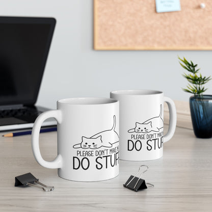 Please Don't Make Me do Stuff Mug