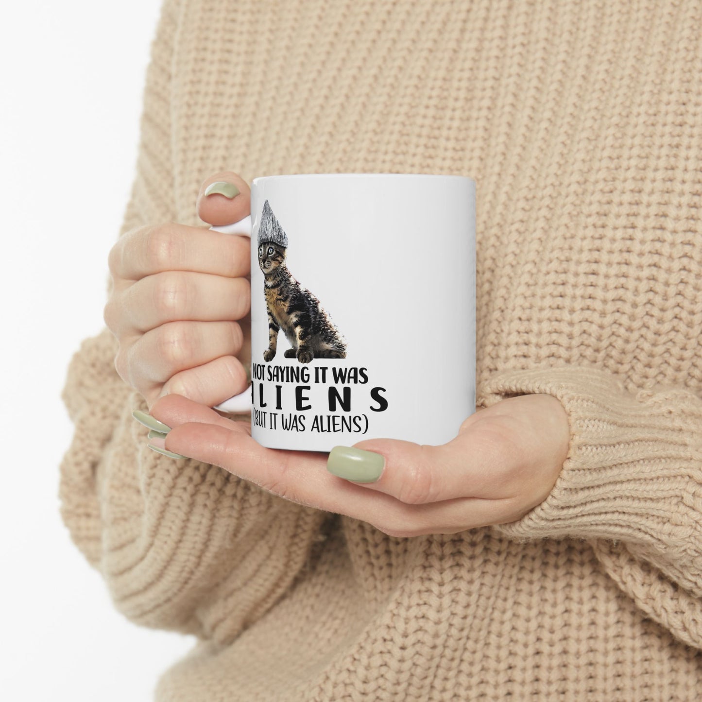 Not Saying it was Aliens ( But It Was Aliens ) Mug