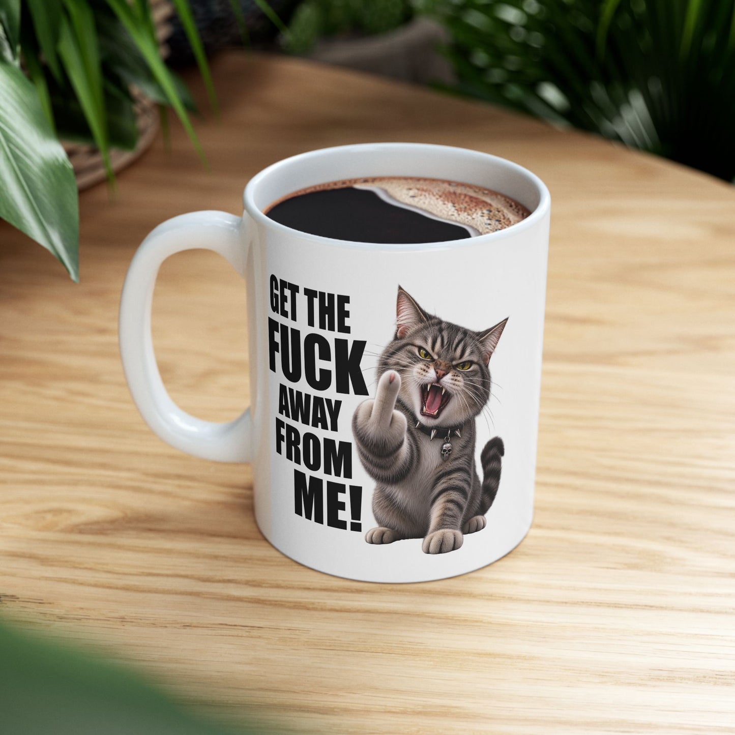 Get The Fuck Away From Me Mug