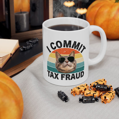 I Commit Tax Fraud Mug