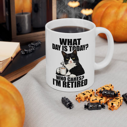 What Day Is Today Who Cares I'm Retired Mug