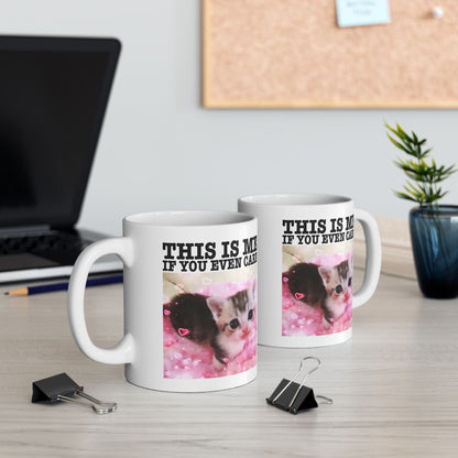 This Is Me If You Even Care Mug