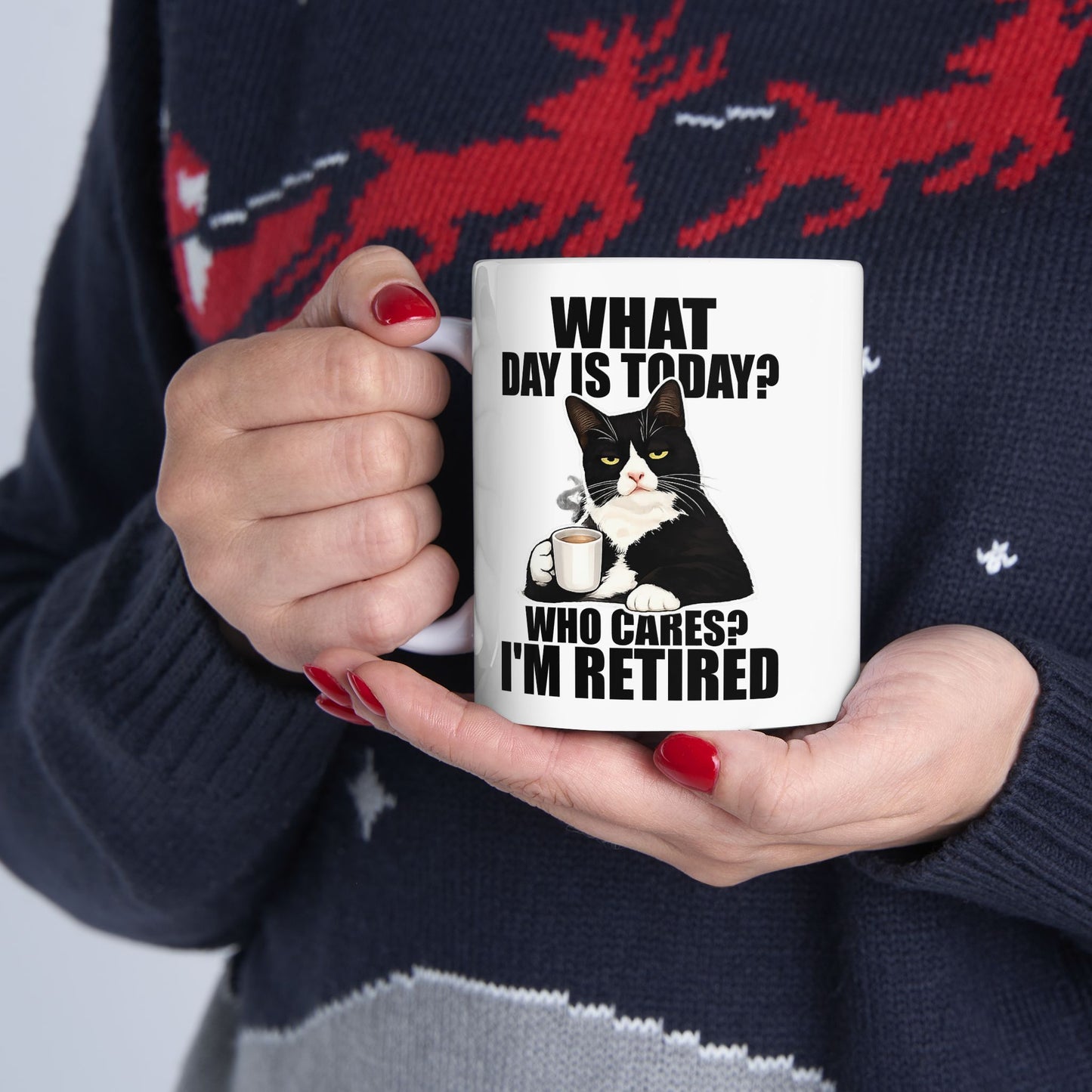 What Day Is Today Who Cares I'm Retired Mug