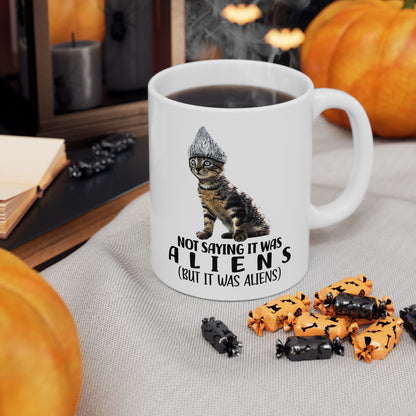 Not Saying it was Aliens ( But It Was Aliens ) Mug