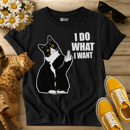 I Do What I Want T-Shirt