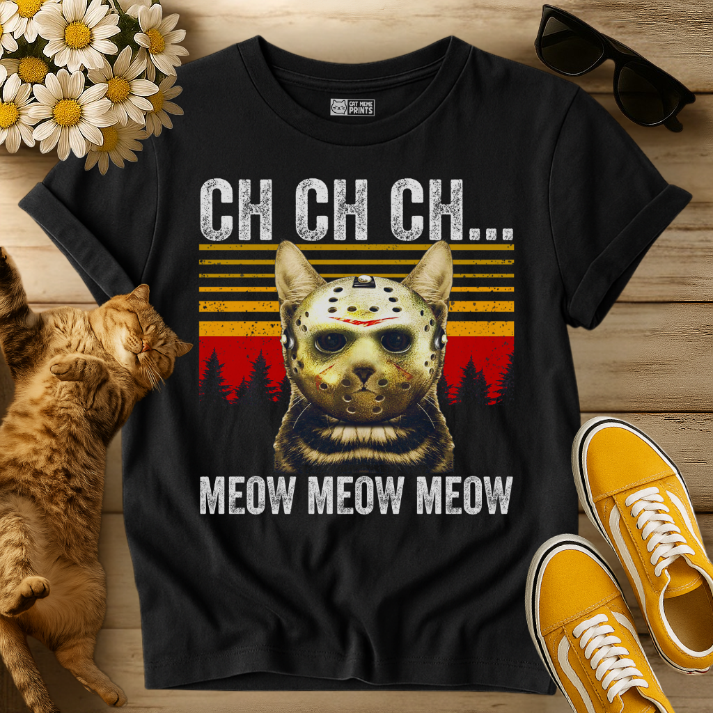 Ch Ch Ch Meow Meow Meow T-Shirt