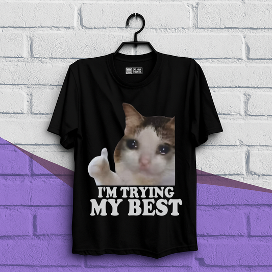 I'm Trying My Best T-Shirt