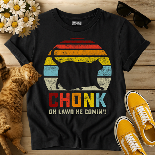 Chonk Oh Lawd He Comin' T-Shirt
