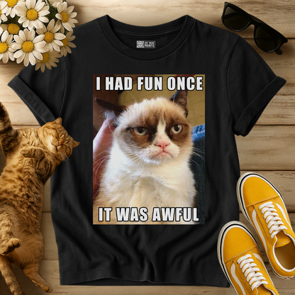I Had Fun Once It Was Awful T-Shirt