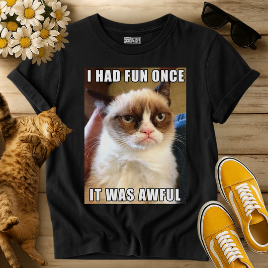 I Had Fun Once It Was Awful T-Shirt