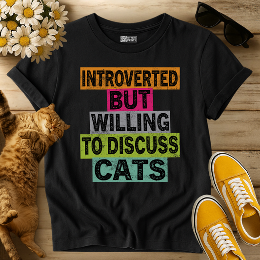 Introverted But Willing To Discuss Cats T-Shirt