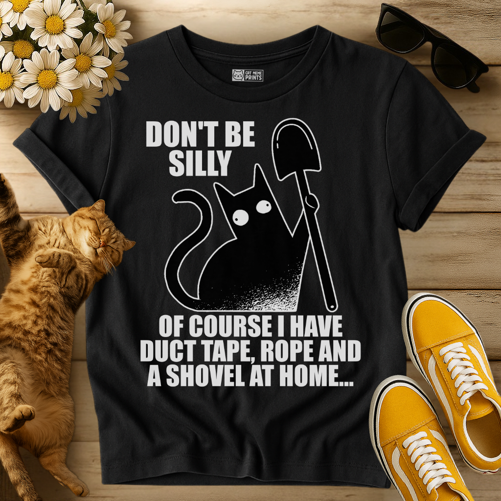 Don't Be Silly Cat Dark Humor T-Shirt