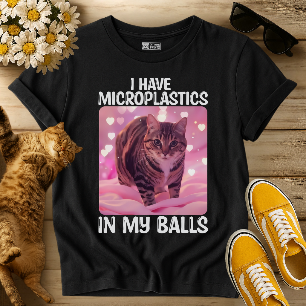 I Have Microplastics In My Balls T-Shirt