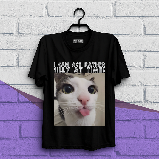 I Can Act Rather Silly At Times T-Shirt