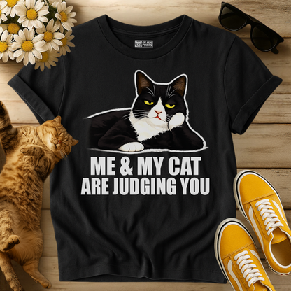 Me & My Cat Are Judging You T-Shirt