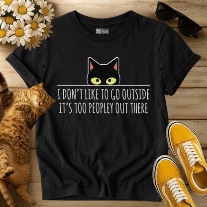 I Don't Like to Go Outside Cat T-Shirt