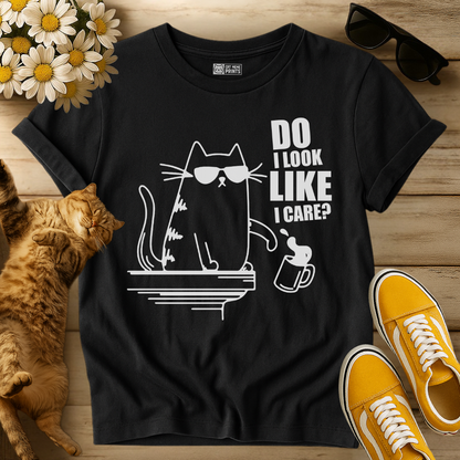Do I Look Like I Care? T-Shirt