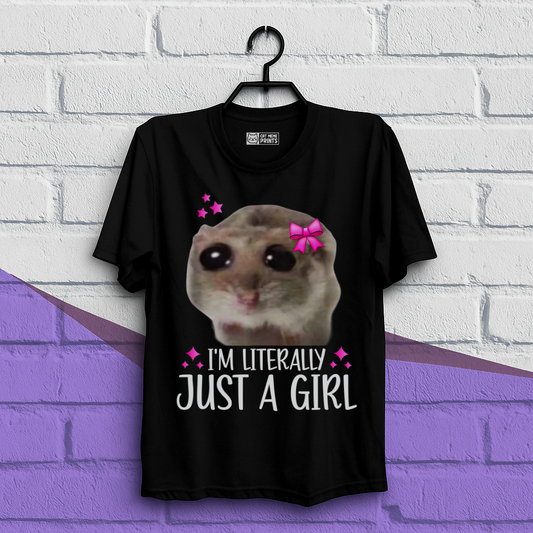 I'm Literally Just a Girl T-Shirt