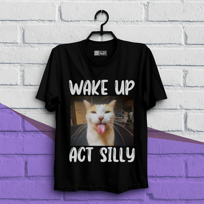 Wake Up Act Silly T-Shirt