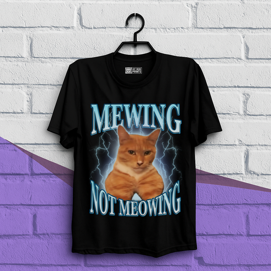 Mewing Not Meowing T-Shirt