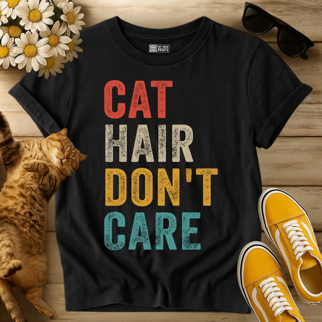 Cat Hair Don't Care T-Shirt