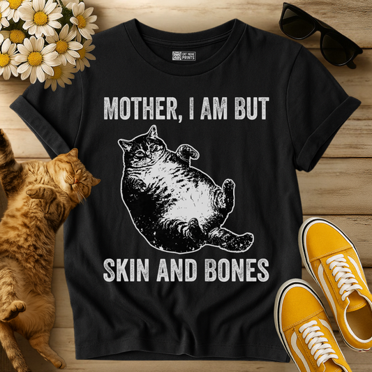 Mother I Am But Skin and Bones T-Shirt