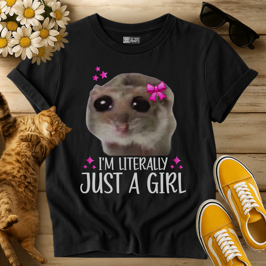 I'm Literally Just a Girl T-Shirt