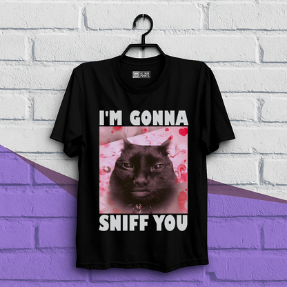 I'm Gonna Sniff You T-Shirt