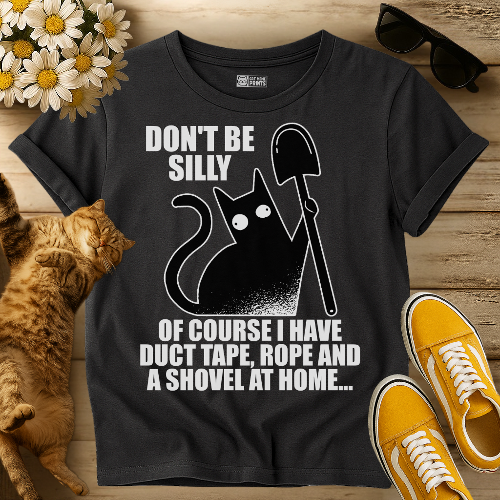 Don't Be Silly Cat Dark Humor T-Shirt